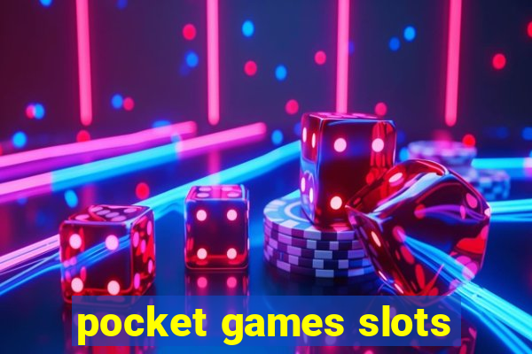 pocket games slots